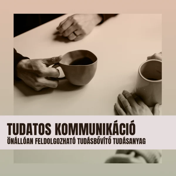 Tudatos kommunikáció segítőknek